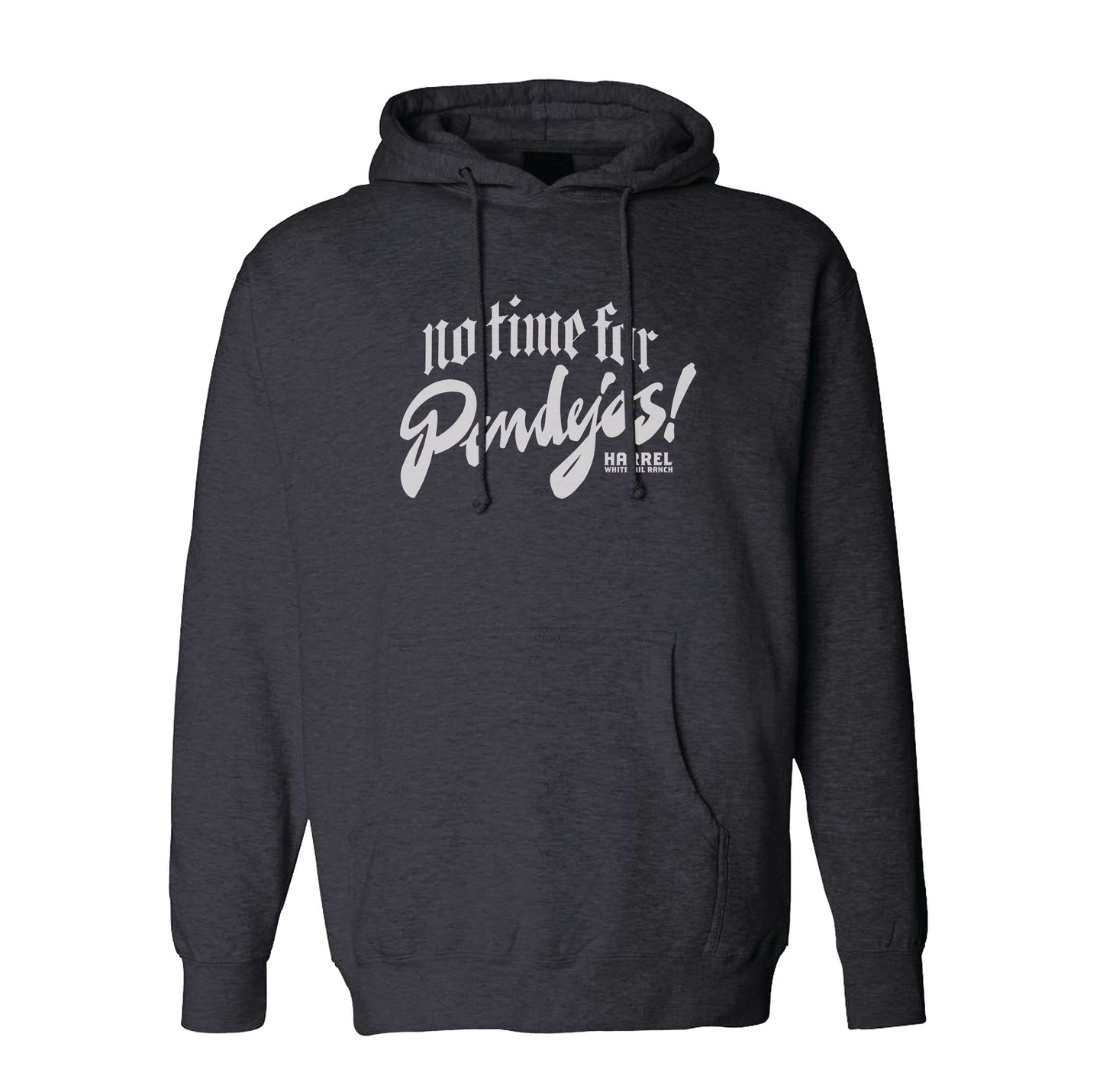 No Time For Pendejos Hoodie