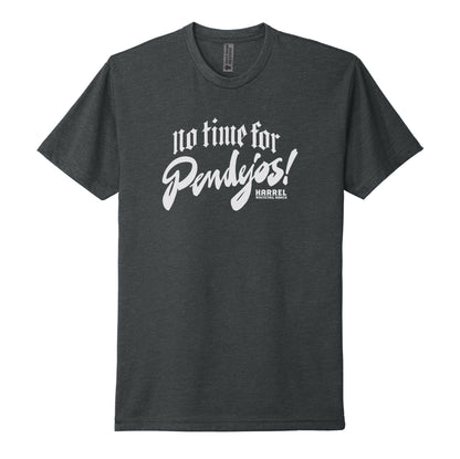 No Time For Pendejos Tee