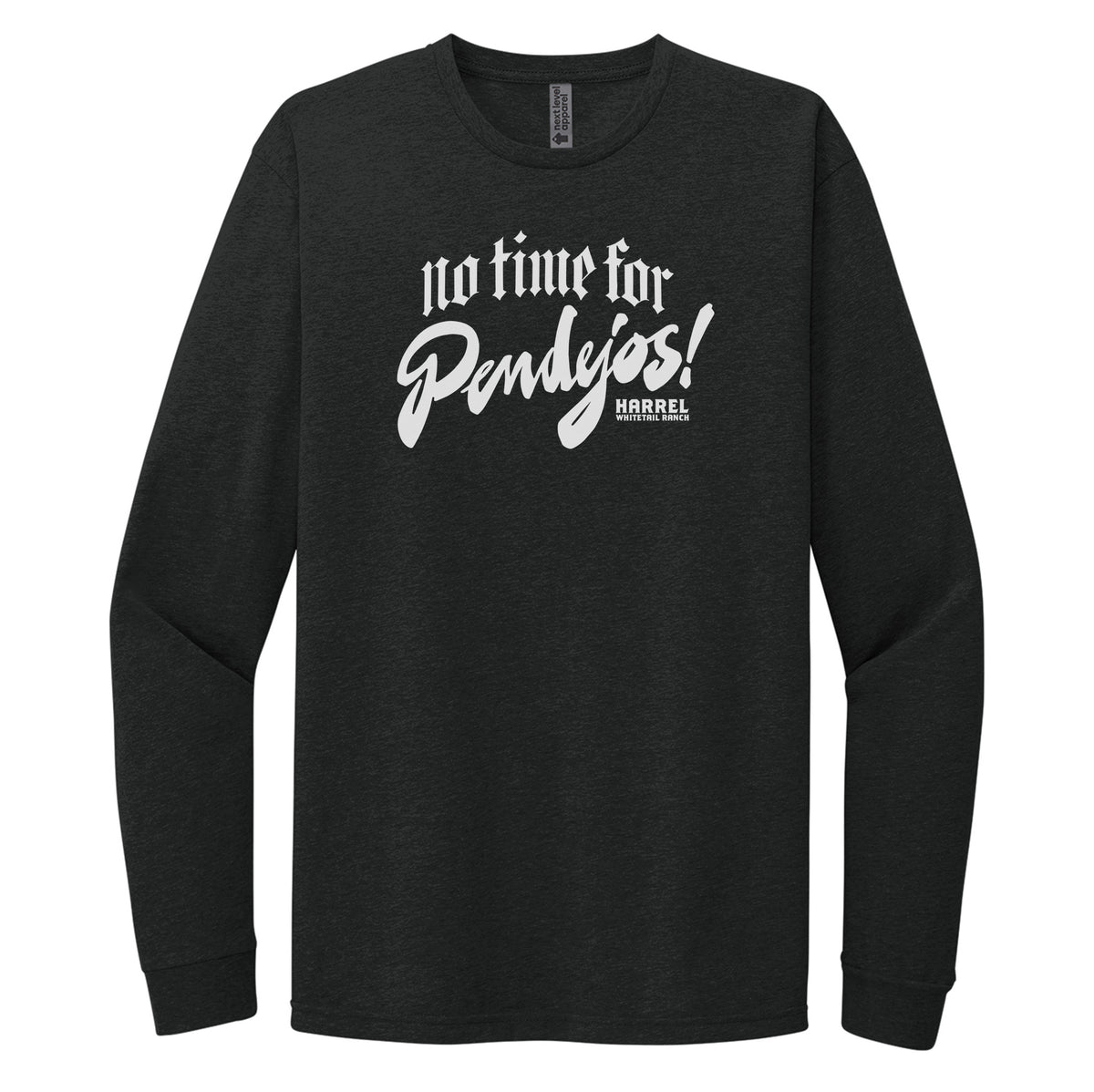 No Time For Pendejos Long Sleeve