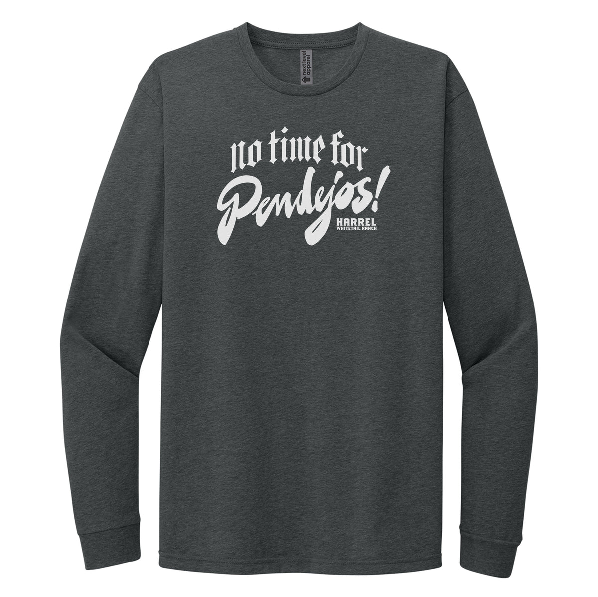 No Time For Pendejos Long Sleeve
