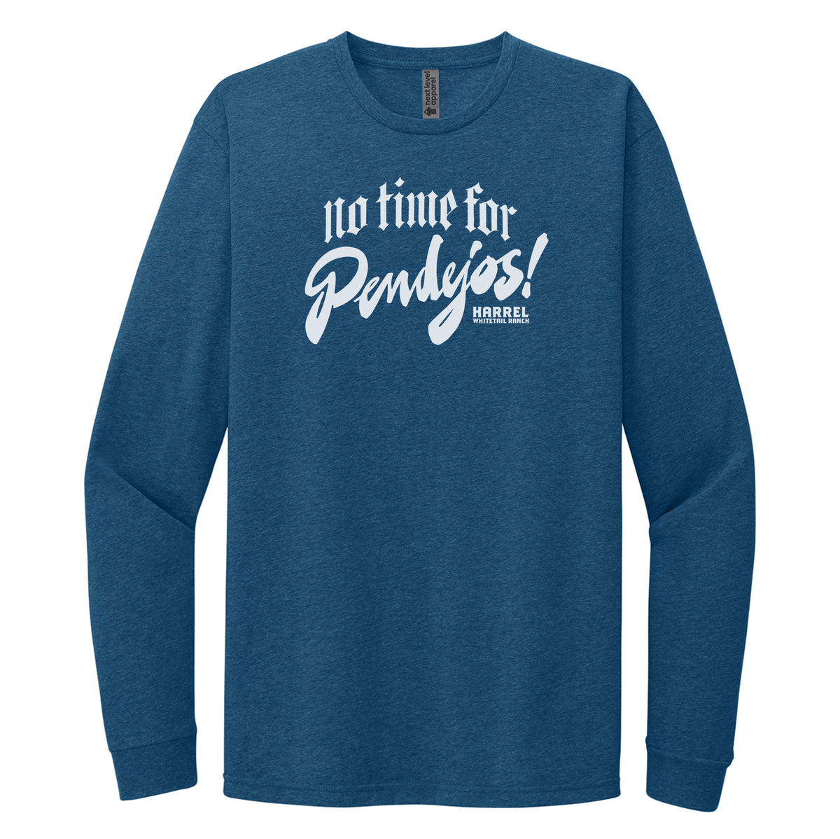 No Time For Pendejos Long Sleeve