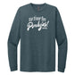No Time For Pendejos Long Sleeve