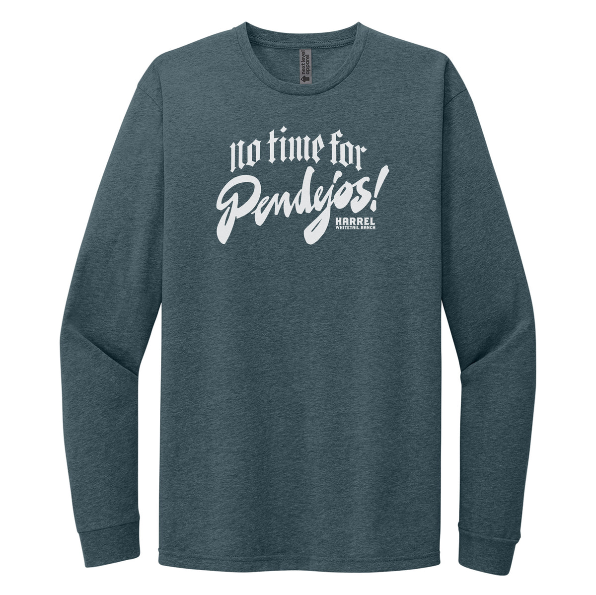 No Time For Pendejos Long Sleeve