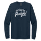 No Time For Pendejos Long Sleeve
