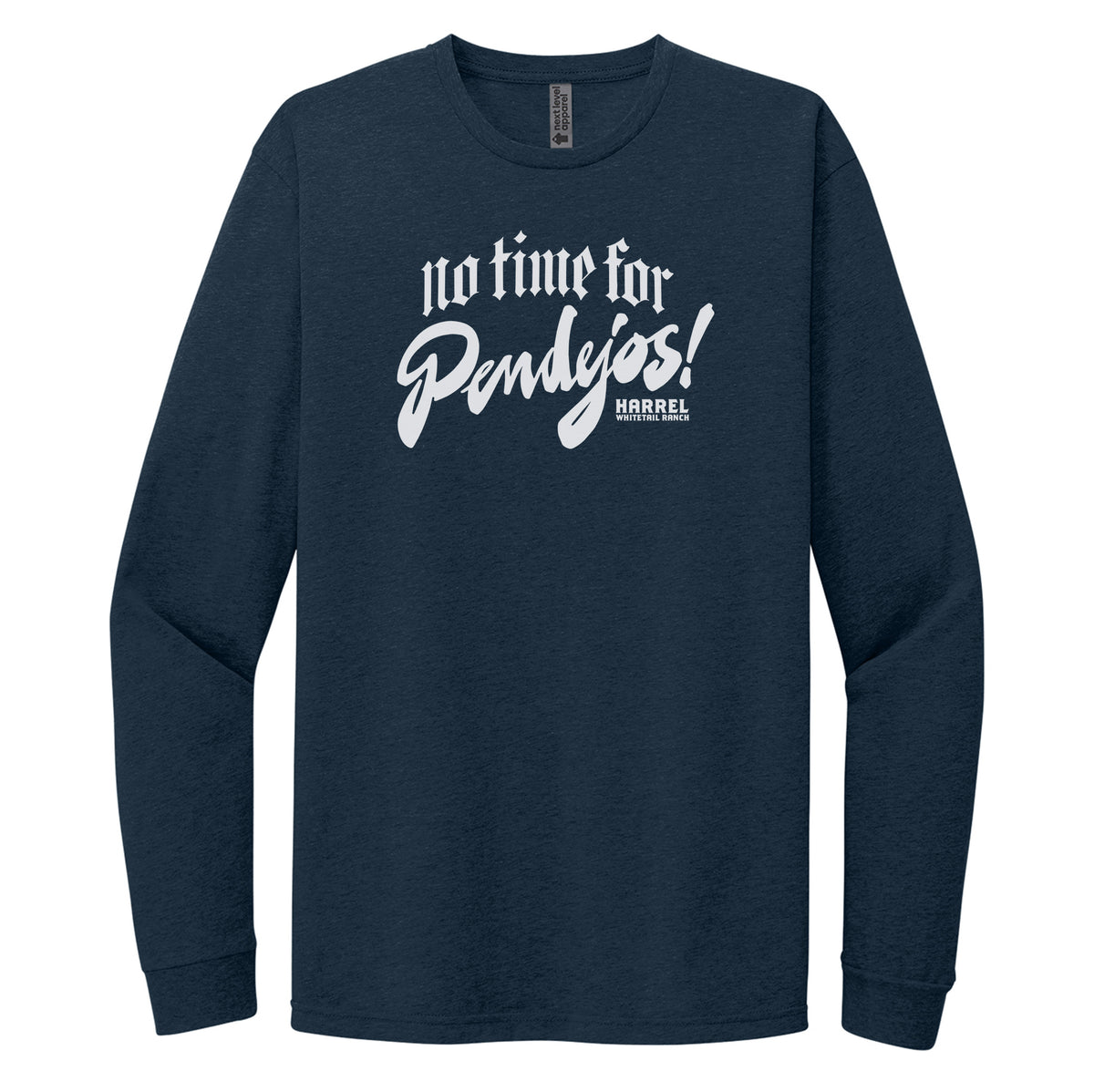 No Time For Pendejos Long Sleeve