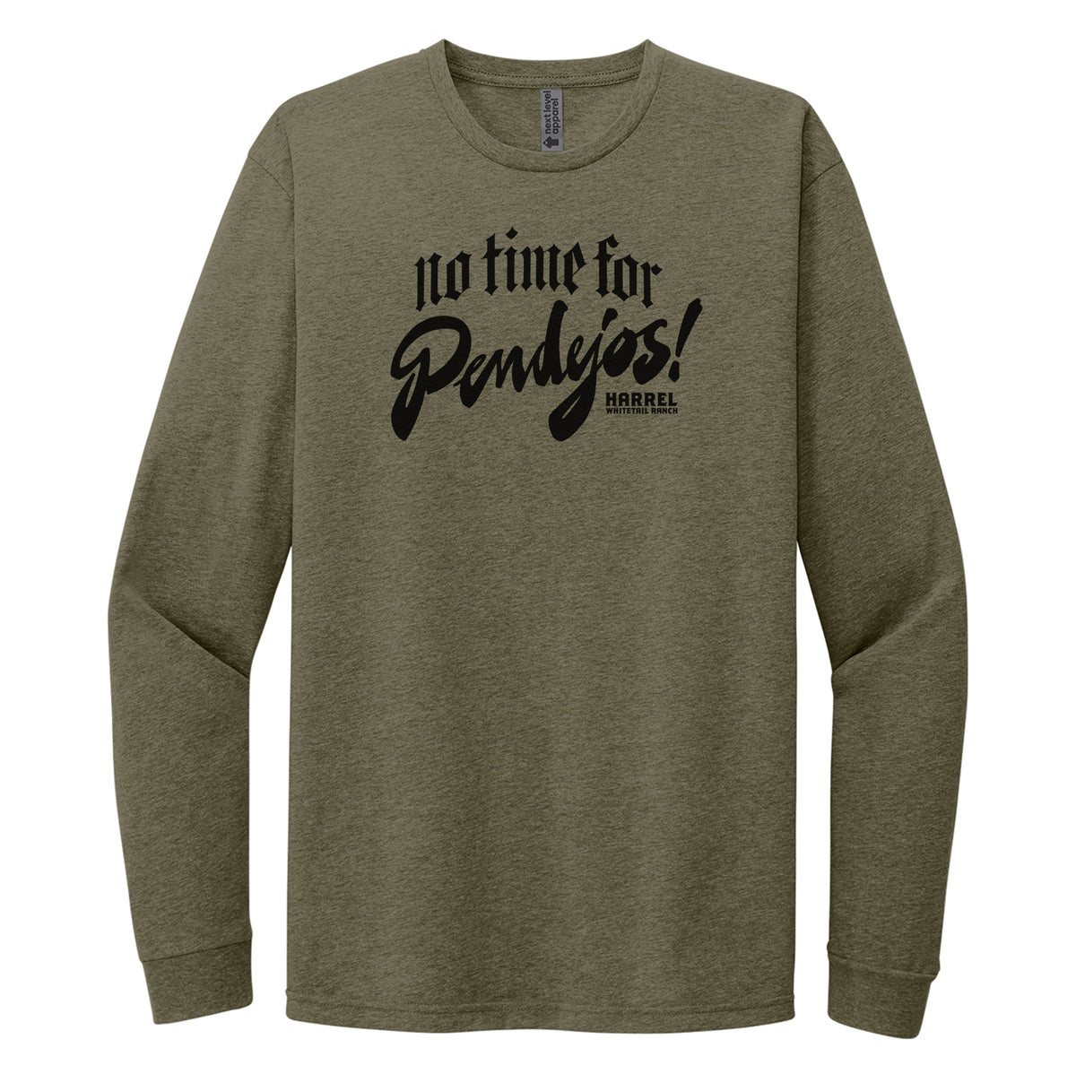 No Time For Pendejos Long Sleeve