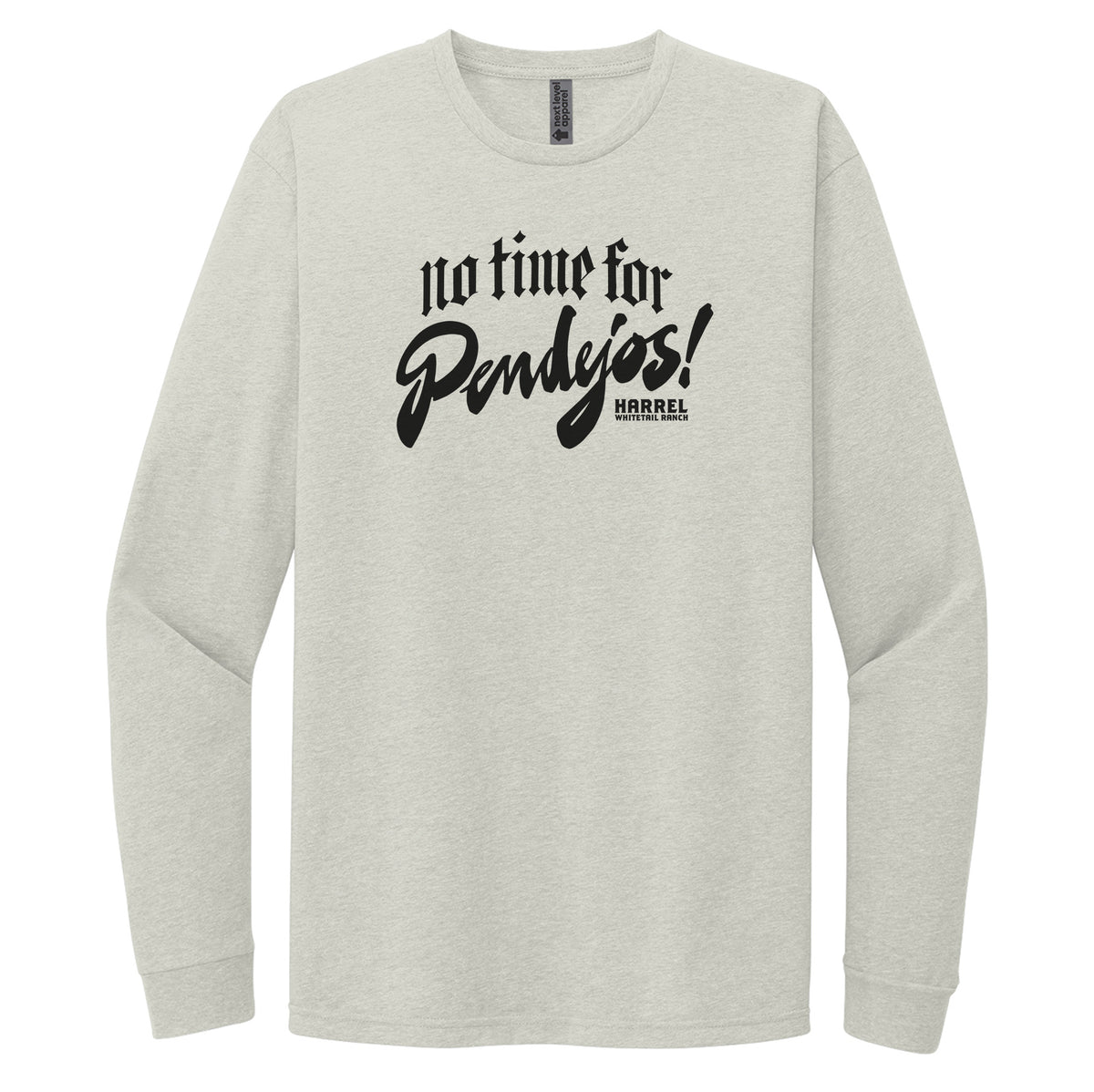 No Time For Pendejos Long Sleeve