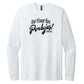 No Time For Pendejos Long Sleeve