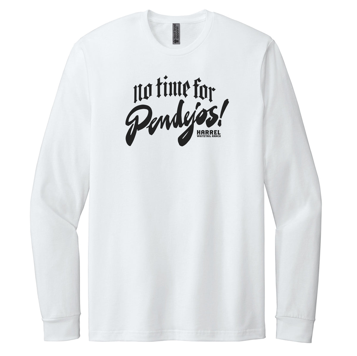 No Time For Pendejos Long Sleeve
