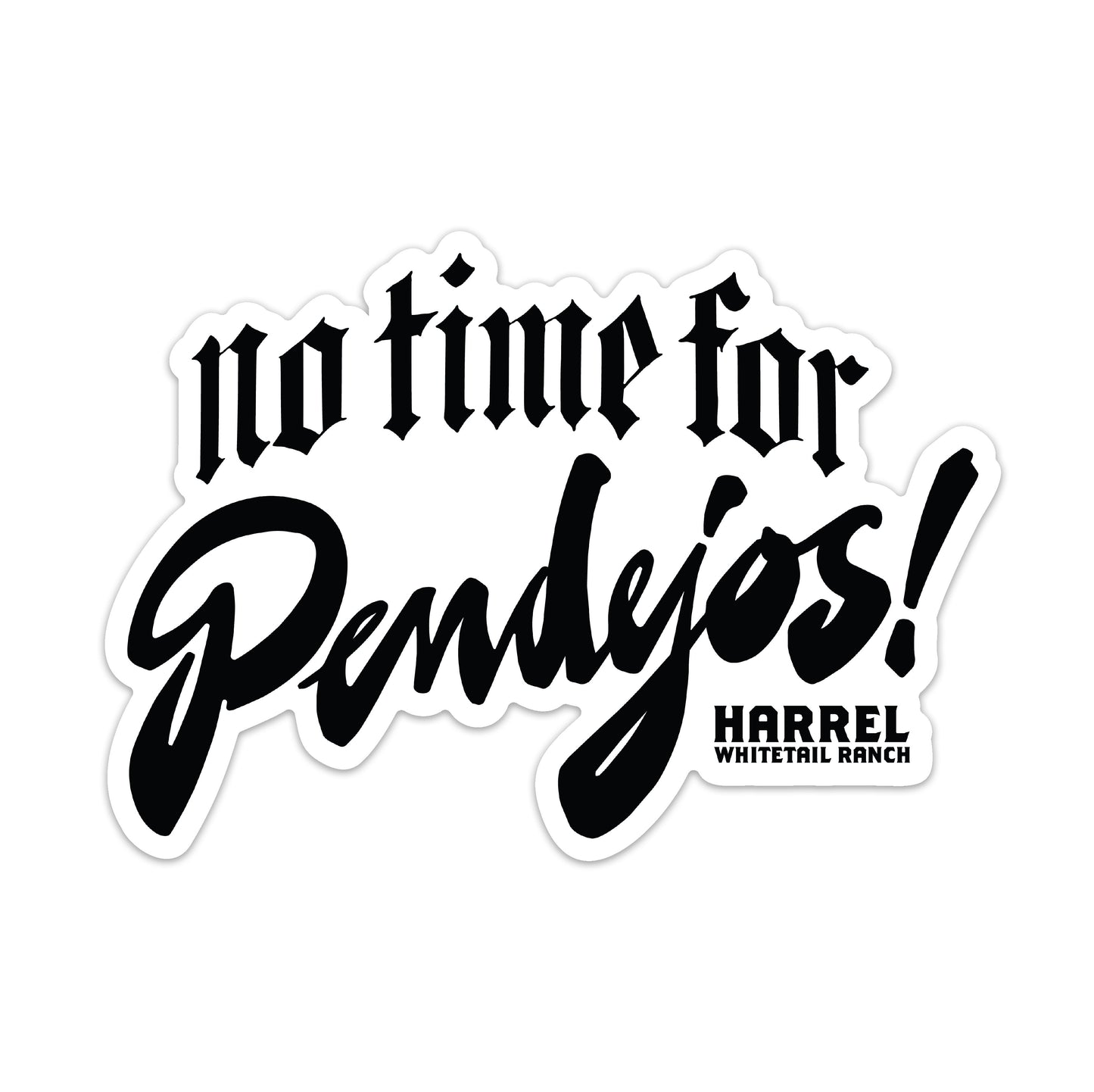 No Time For Pendejos Sticker