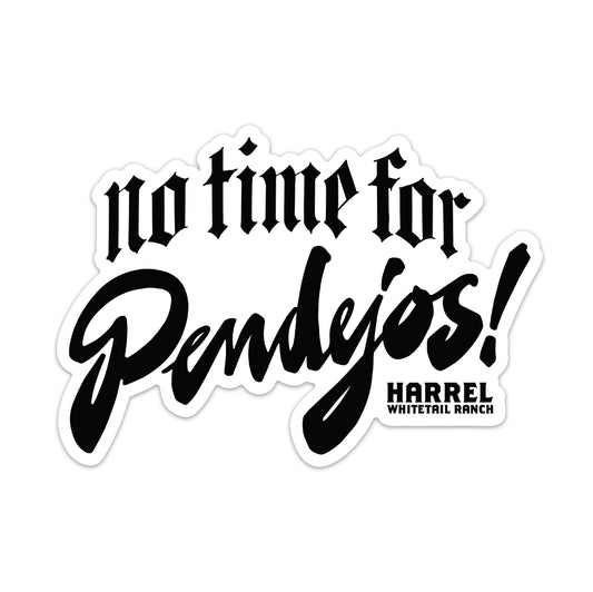 No Time For Pendejos Sticker